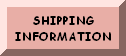 CLICK HERE FOR SHIPPING INFORMATION